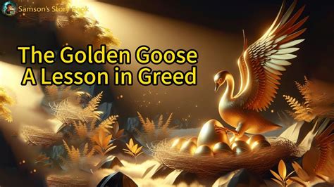  The Golden Goose: A Story about Greed and Unexpected Consequences!